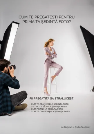 Cum Te Pregătești Pentru Prima Ta Ședință Foto, Ghid Realizat pentru a Ajuta Modelele Începătoare După peste 15 Ani de Experianță